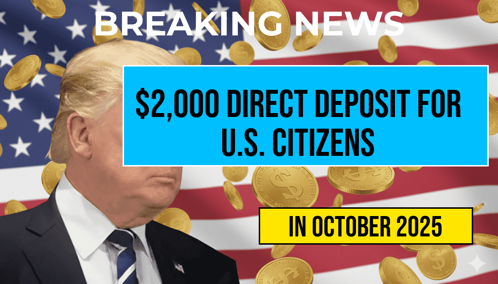 October 2025 Direct Deposit of $2,000 for U.S. Citizens: Eligibility, Payment Dates, and IRS Guidelines
